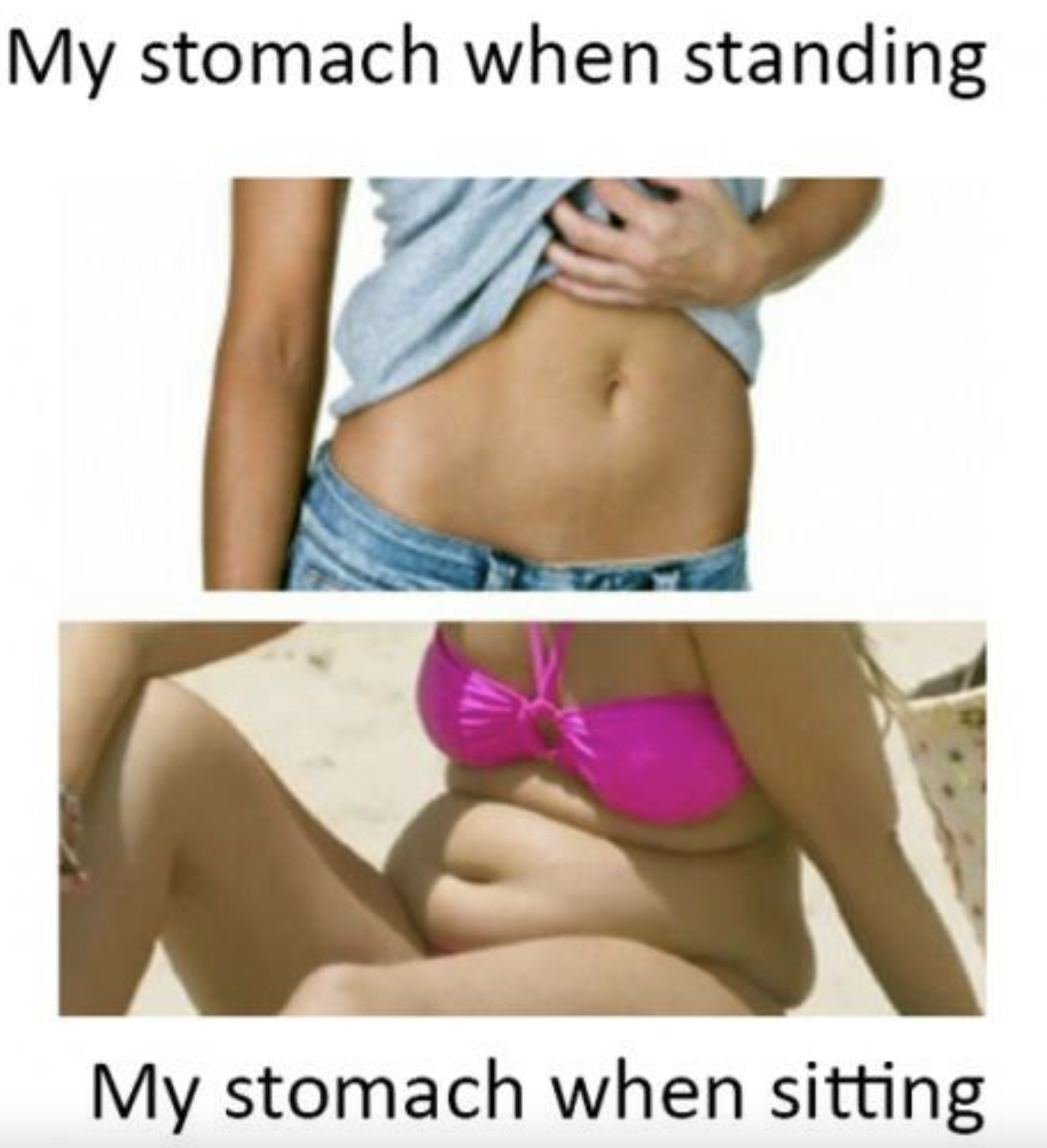 Internet meme - My stomach when standing My stomach when sitting